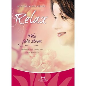 Relax - Tělo jako strom - CD - Michaela Sklářová