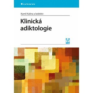 Klinická adiktologie - Kamil Kalina