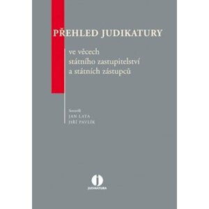 Přehled judikatury ve věcech státního zastupitelství a státních zástupců - Jan Lata; Jiří Pavlík