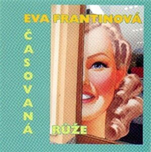 Časovaná růže - Eva Frantinová