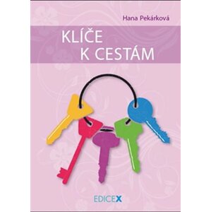 Klíče k cestám - Hana Pekárková