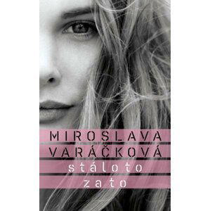 Stálo to za to - Miroslava Varáčková