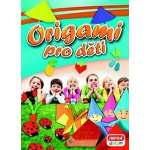 Origami pro děti - Zsuzsanna Kricskovics; Zsolt Sebök