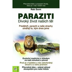 Paraziti - Divoký život našich těl - Rob Dunn