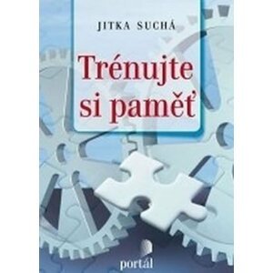 Trénujte si paměť - Jitka Suchá