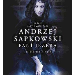 Zaklínač V - Paní jezera - 2 CDmp3 (Čte Finger Martin) - Andrzej Sapkowski