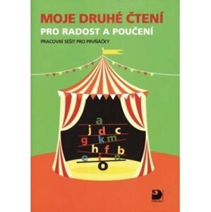 Moje druhé čtení pro radost a poučení - Pracovní sešit pro prvňáčky - Miloslava Matejová