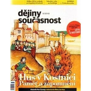 Dějiny a současnost 6/2015: Hus v Kostnici - Paměť a zapomnění - autorů kolektiv