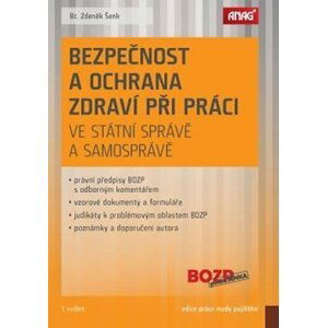 Bezpečnost a ochrana zdraví při práci ve státní správě a samosprávě - Zdeněk Šenk