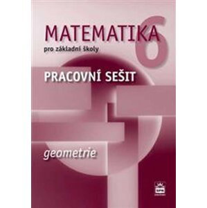 Matematika 6 pro základní školy - Geometrie - Pracovní sešit - Jitka Boušková