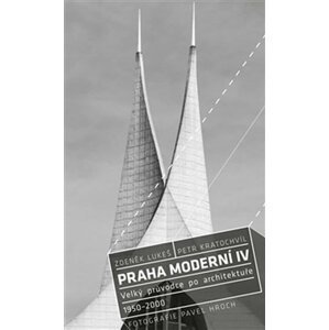 Praha moderní 4 - Velký průvodce po architektuře 1950–2000 - Zdeněk Lukeš