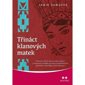 Třináct klanových matek - Jamie Sams