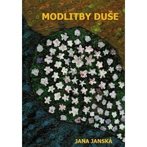 Modlitby duše - Jana Jánská