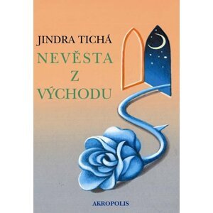 Nevěsta z Východu - Jindra Tichá