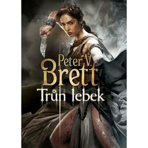 Trůn lebek - Démonský cyklus 4 - Peter V. Brett