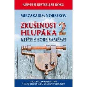 Zkušenost hlupáka 2 - Klíče k sobě samému - Mirzakarim Norbekov