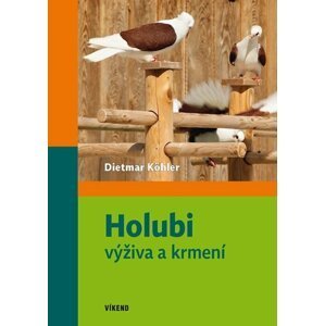 Holubi - výživa a krmení - Dietmar Köhler