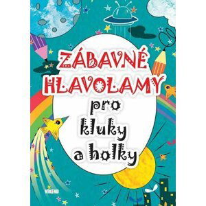 Zábavné hlavolamy pro kluky a holky - autorů kolektiv