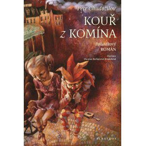 Kouř z komína - Pohádkový román - Petr Chudožilov