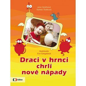 Draci v hrnci chrlí nové nápady - Jana Strýčková