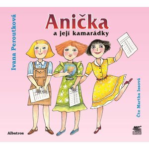 Anička a její kamarádky (audiokniha pro děti) - Ivana Peroutková