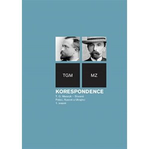 Korespondence T.G. Masaryk 1 - Slované, Poláci, Rusové a Ukrajinci - Vratislav Doubek