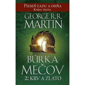 Búrka mečov 2: Krv a zlato - Pieseň ľadu a ohňa 3 (slovensky) - George Raymond Richard Martin