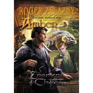 Amber Merlinova sága 3 - Znamení chaosu - Roger Zelazny