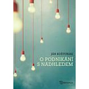 O podnikání s nadhledem - Ján Košturiak