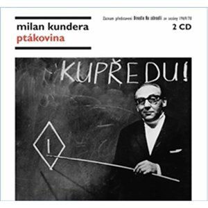Ptákovina - 2 CD - Milan Kundera