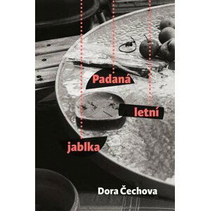 Padaná letní jablka - Dora Čechova