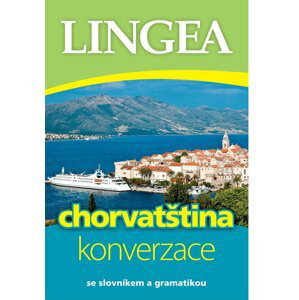 Chorvatština - konverzace se slovníkem a gramatikou, 4.  vydání - autorů kolektiv