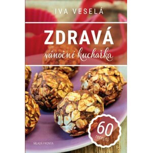 Zdravá vánoční kuchařka - Iva Veselá