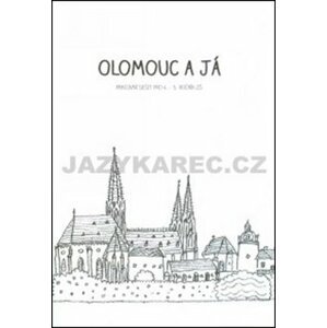 Olomouc a já Pracovní sešit pro 4.a 5. ročník ZŠ - Alena Vavrdová; Hana Zatloukalová