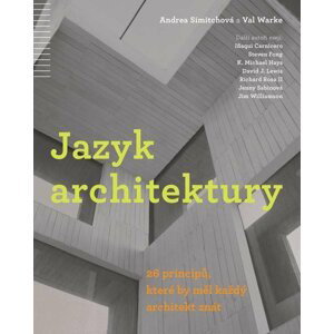 Jazyk architektury - 26 principů, které by měl každý architekt znát - Andrea Simitch