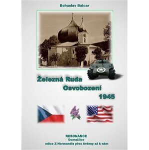 Železná Ruda - Osvobození 1945 - Bohuslav Balcar