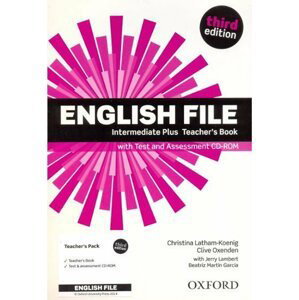English File Intermediate Plus Teacher´s Book with Test and Assessment CD-ROM (3rd) - Christina Latham-Koenig