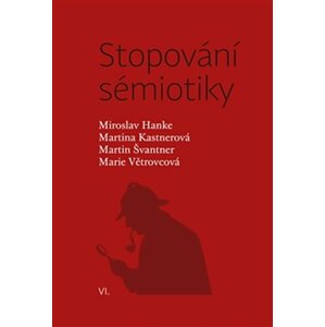 Stopování sémiotiky - Miroslav Hanke