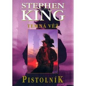 Temná věž I. - Pistolník - Stephen King