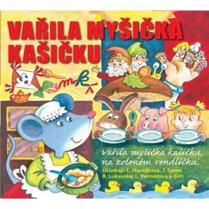 Vařila myšička kašičku - CD - Radovan Lukavský; Libuše Havelková; Josef Somr