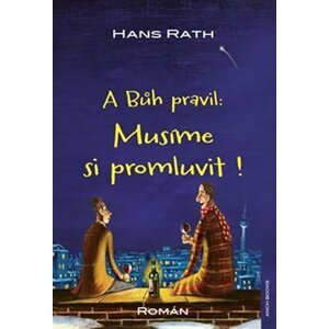 A Bůh pravil: Musíme si promluvit! - Hans Rath