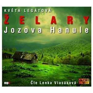 Želary / Jozova Hanule - CDmp3 (Čte Lenka Vlasáková) - Květa Legátová