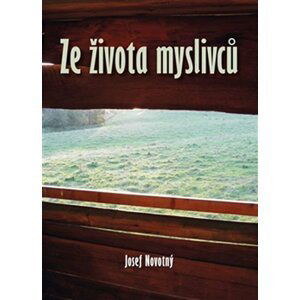 Ze života myslivců - Josef Novotný