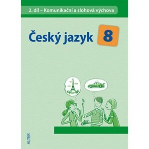 Český jazyk 8/II. díl - Komunikační a slohová výchova - Hana Hrdličková