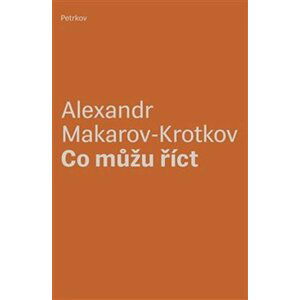 Co můžu říct - Alexandr Makarov-Krotkov