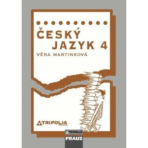 Český jazyk 4 pro SŠ - Učebnice - Věra Martinková