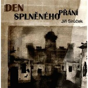 Den splněného přání - Jiří Sirůček