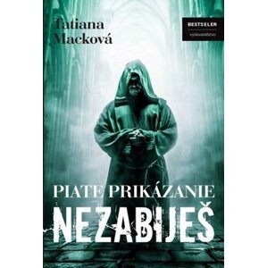 Piate prikázanie Nezabiješ - Tatiana Macková