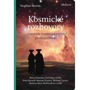 Kosmické rozhovory - Dialogy o povaze vesmíru a hledání skutečnosti - Stephan Martin