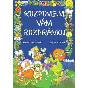 Rozpoviem vám rozprávku - Marie Tetourová; Edita Plicková